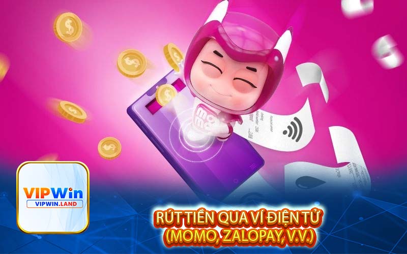 Rút tiền qua ví điện tử (Momo, ZaloPay, v.v.)